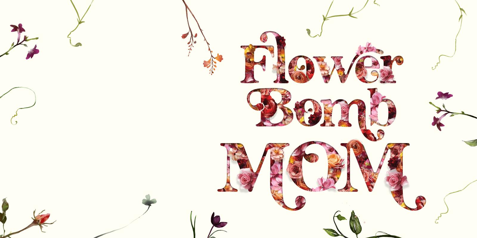 Flower Bomb Mom