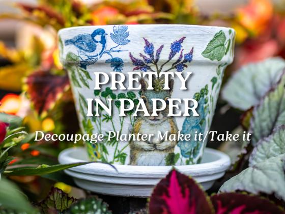 Pretty in Paper: Decoupage Planter Make it/Take it