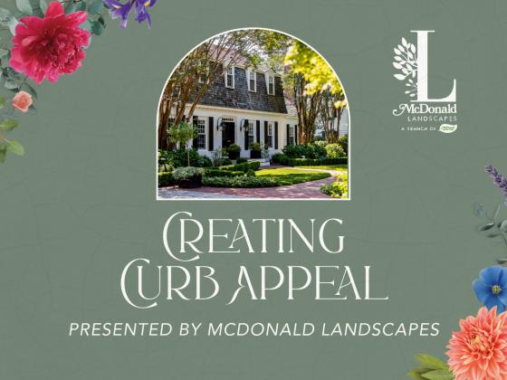 Creating Curb Appeal Presented by McDonald Landscapes